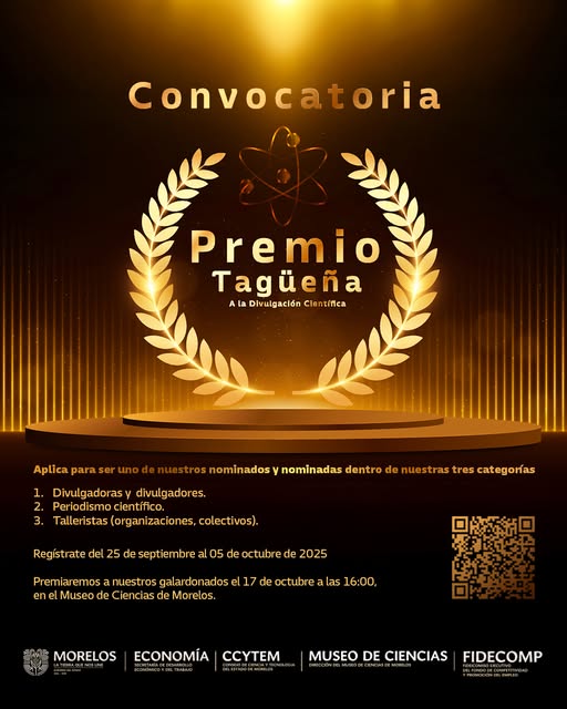 GOBIERNO DE MORELOS ABRE CONVOCATORIA AL PREMIO TAGÜEÑA DE DIVULGACIÓN CIENTÍFICA