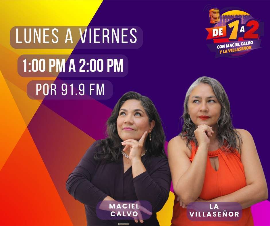 Imagen promocional del programa de radio 'De 1 a 2' con Maciel Calvo y La Villaseñor, transmitido de lunes a viernes de 1:00 PM a 2:00 PM por 91.9 FM.